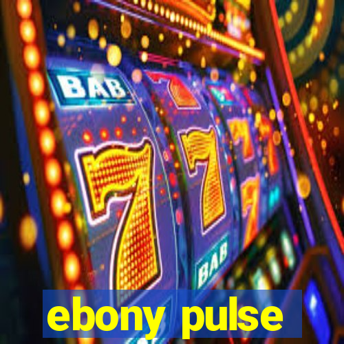 ebony pulse